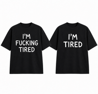 I'm Fucking Tired T-Shirt – Funny Sarcastic Graphic Tee, Casual Unisex Shirt