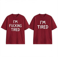 I'm Fucking Tired T-Shirt – Funny Sarcastic Graphic Tee, Casual Unisex Shirt