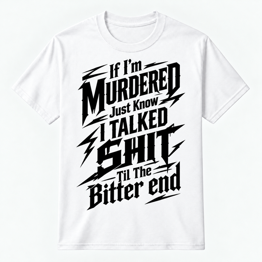 If I'm Murdered Graphic Tee