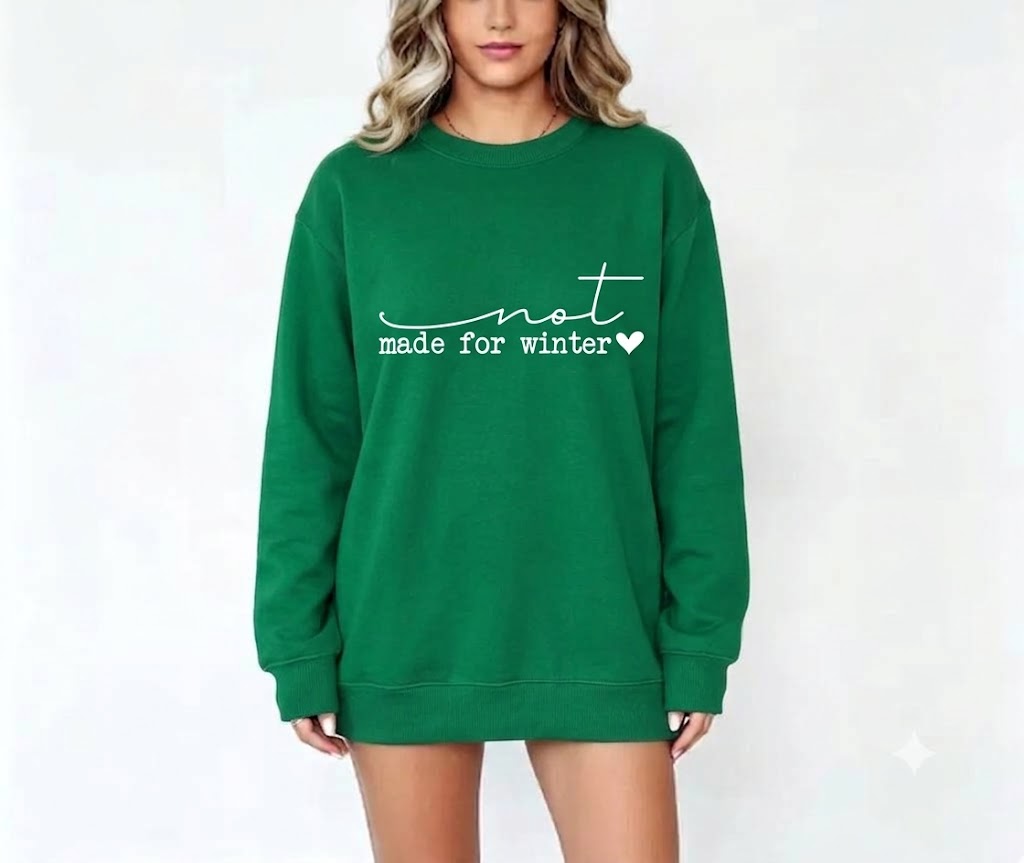 Not Made For Winter Sweatshirt, Funny Cozy Season Holiday Crewneck
