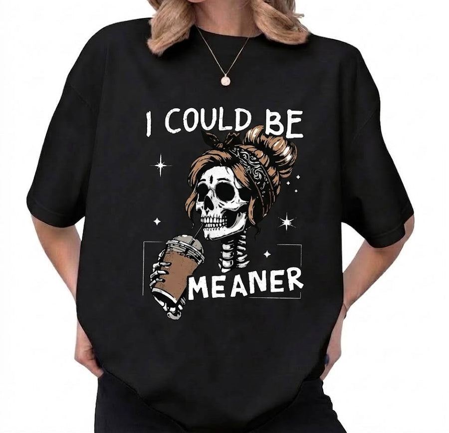 I Could Be Meaner Sweatshirt, Funny Skeleton Mom Sarcastic Crewneck