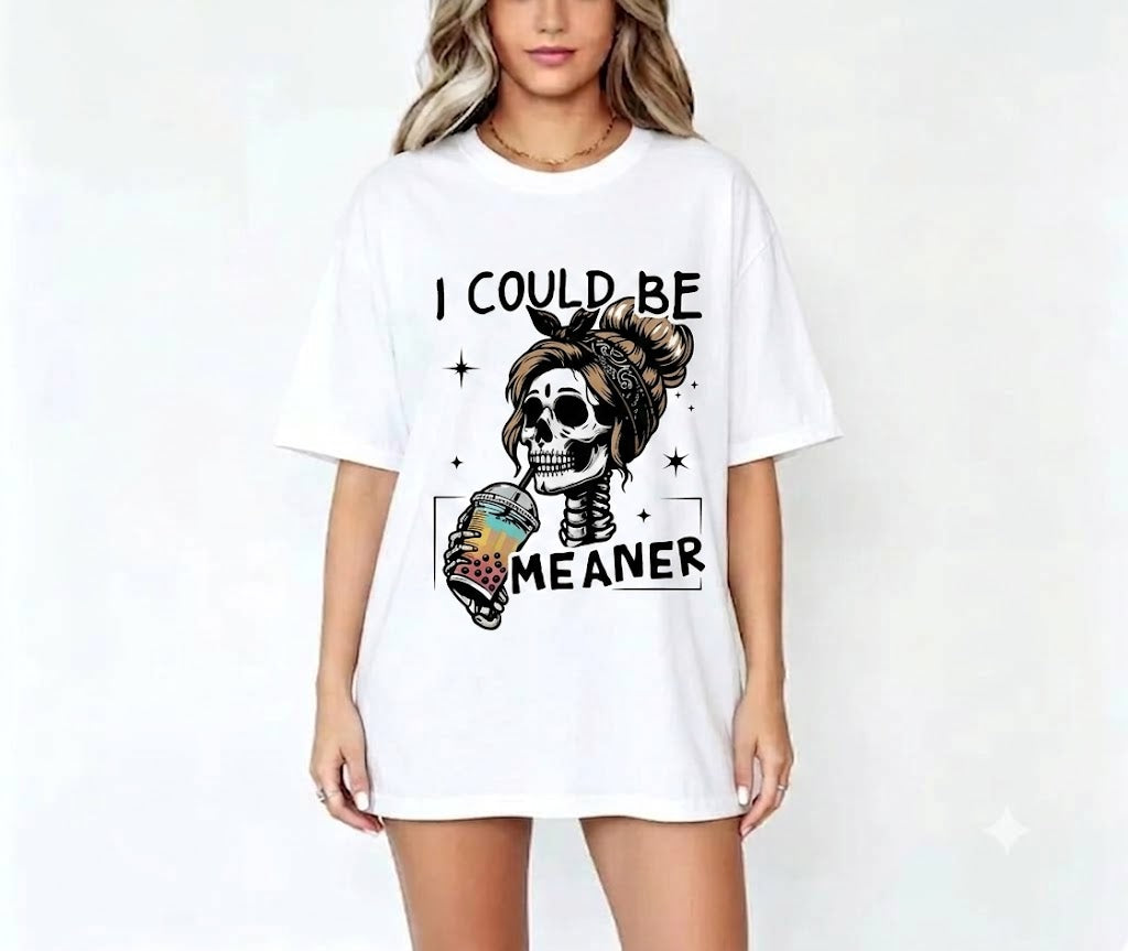 I Could Be Meaner Sweatshirt, Funny Skeleton Mom Sarcastic Crewneck