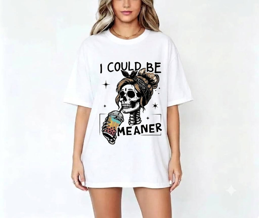 I Could Be Meaner Sweatshirt, Funny Skeleton Mom Sarcastic Crewneck