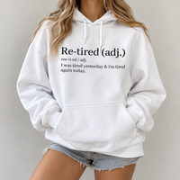 Re-Tired Definition Funny Quote Tee
