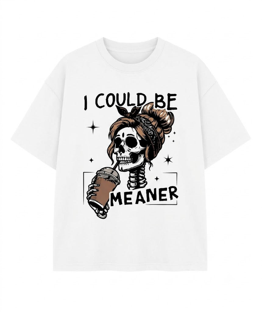 I Could Be Meaner Sweatshirt, Funny Skeleton Mom Sarcastic Crewneck