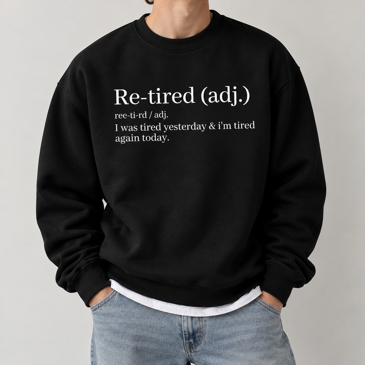 Re-Tired Definition Funny Quote Tee