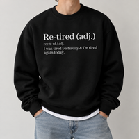 Re-Tired Definition Funny Quote Tee
