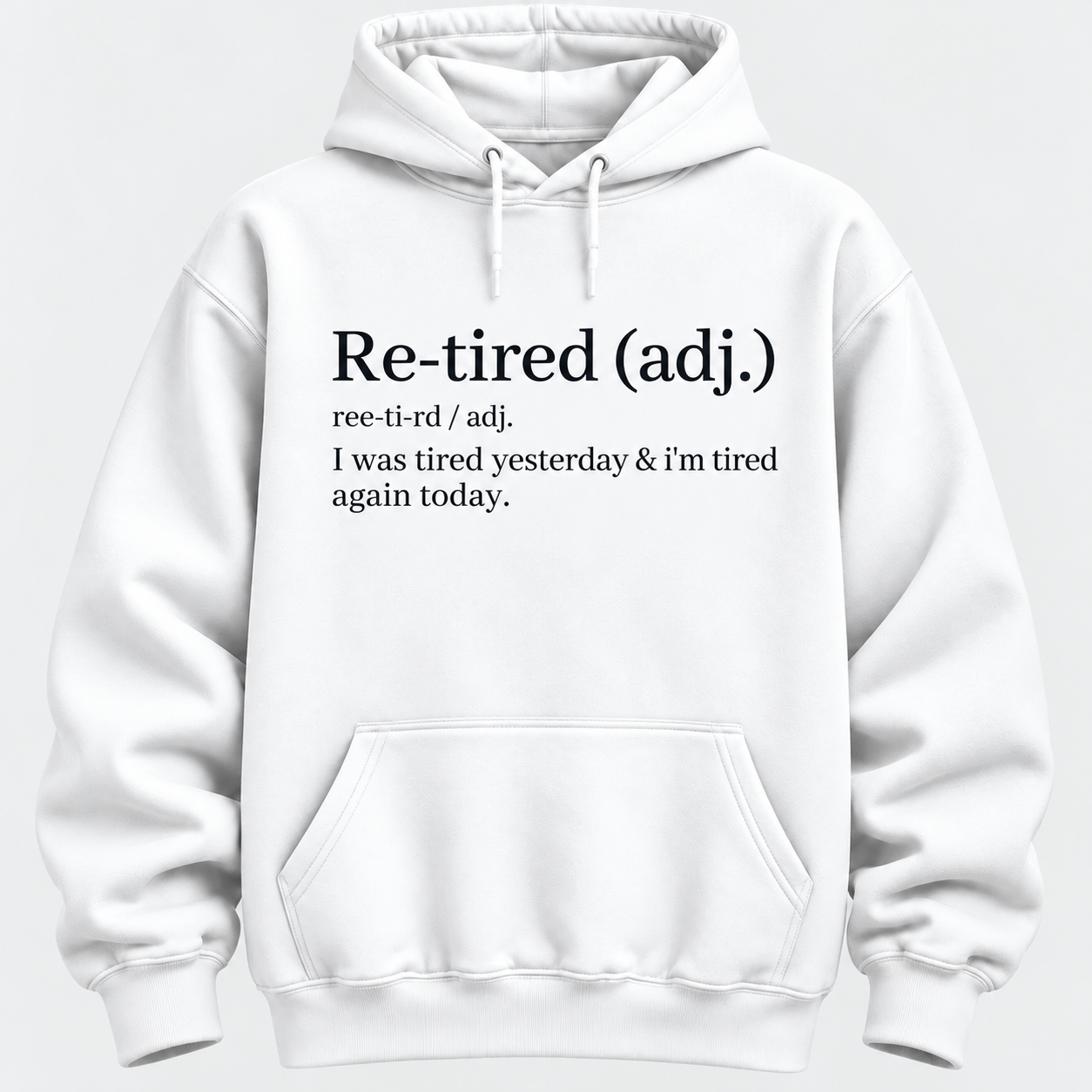 Re-Tired Definition Funny Quote Tee