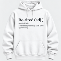 Re-Tired Definition Funny Quote Tee