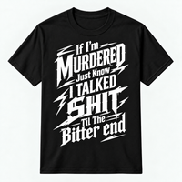If I'm Murdered Graphic Tee