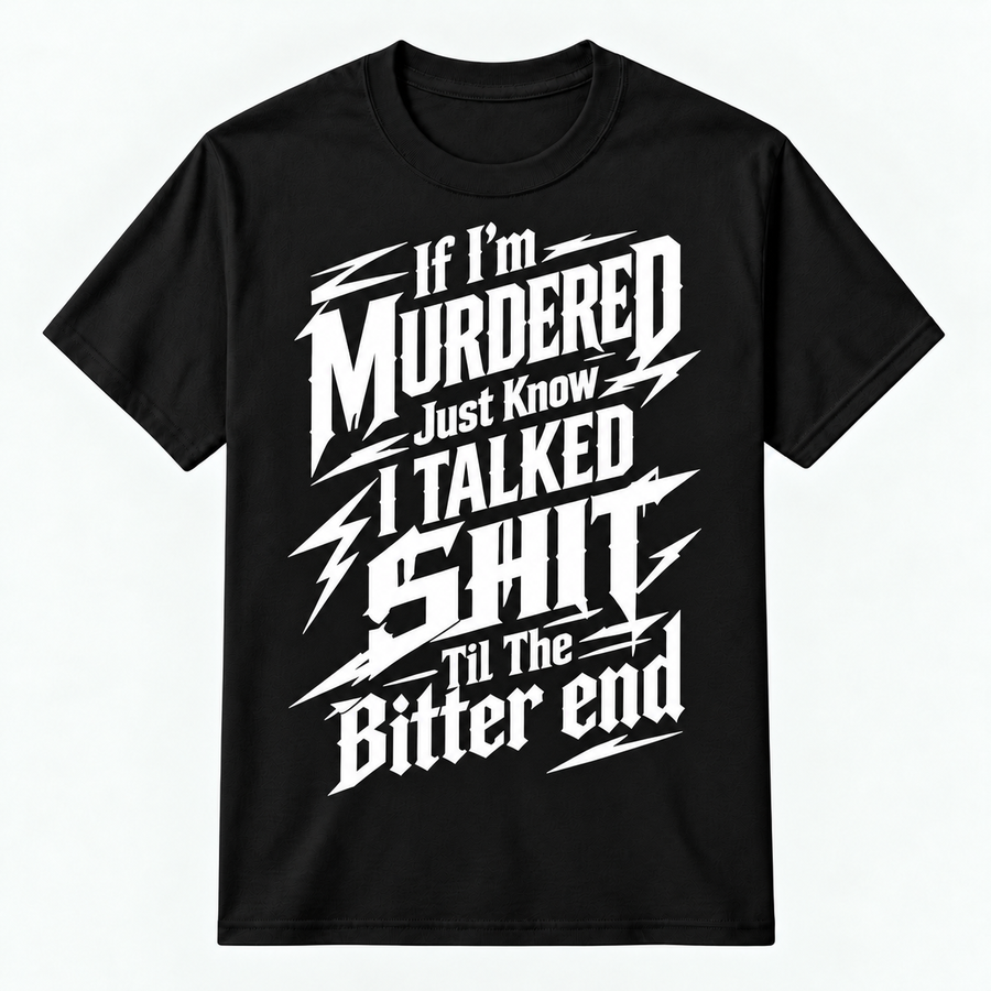If I'm Murdered Graphic Tee