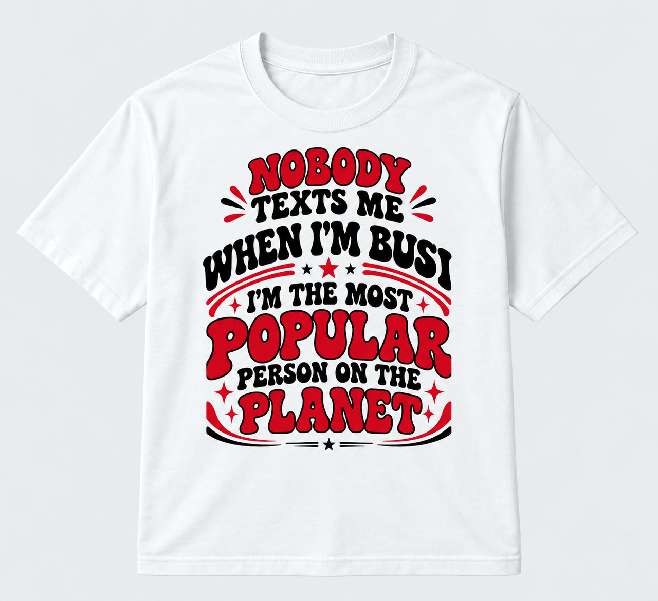 When I M Bored Nobody Texts Graphic Tee