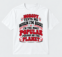 When I M Bored Nobody Texts Graphic Tee