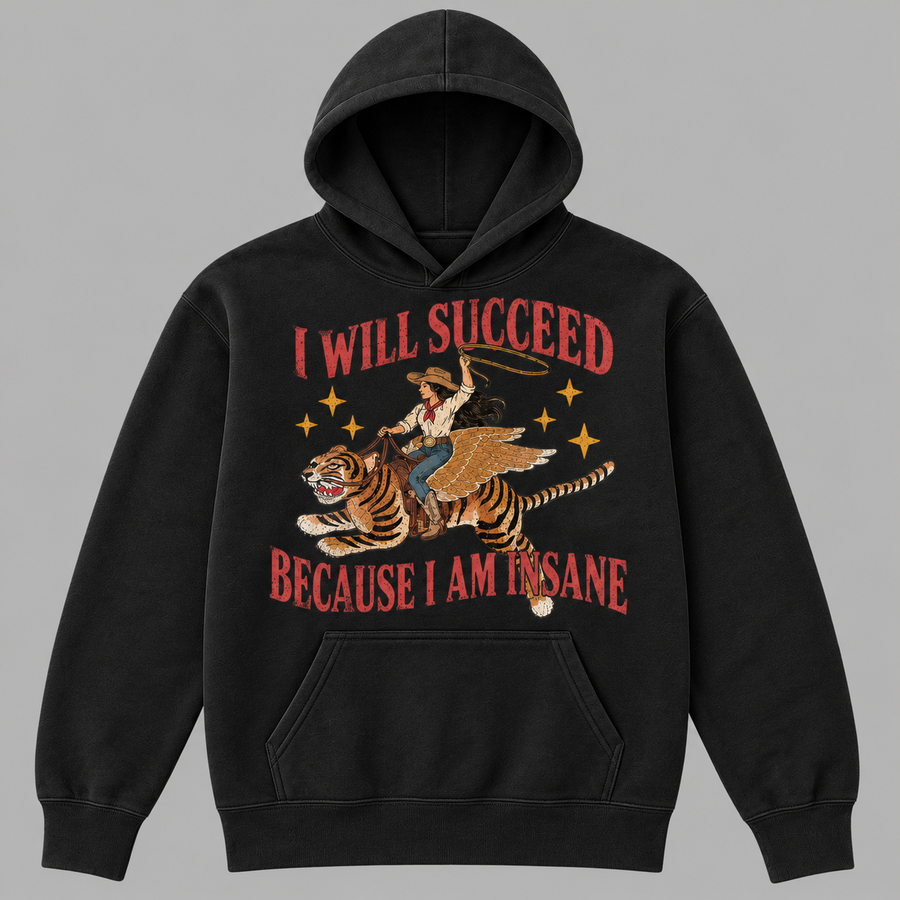 I Will Succeed Because I Am Insane Tee, Funny Cowgirl Shirt Retro Tiger