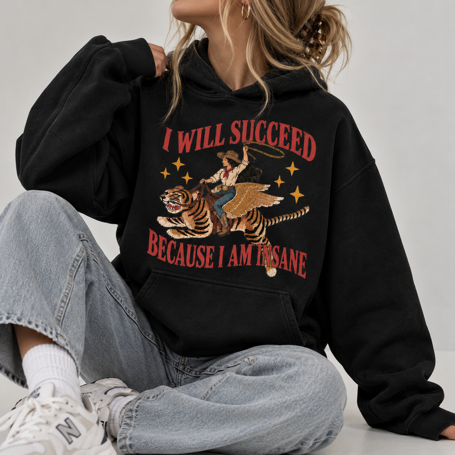I Will Succeed Because I Am Insane Tee, Funny Cowgirl Shirt Retro Tiger