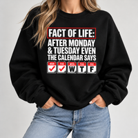 Fact Of Life After Monday And Tuesday Calendar Says WTF Funny Tee