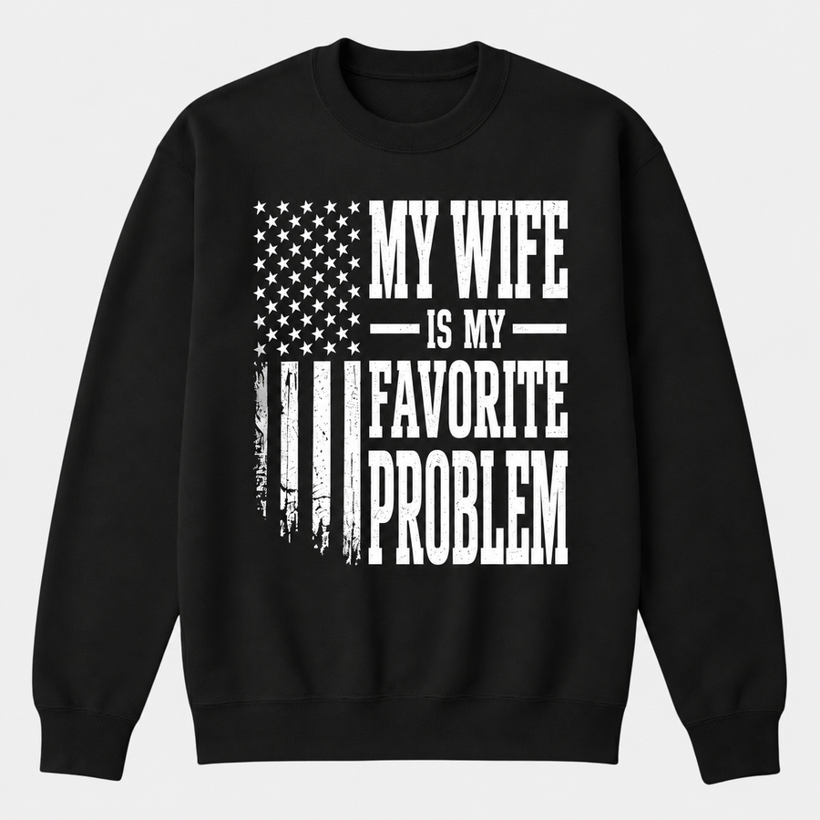 My Wife is My Favorite Problem Shirt, Funny Sarcastic Husband Tee