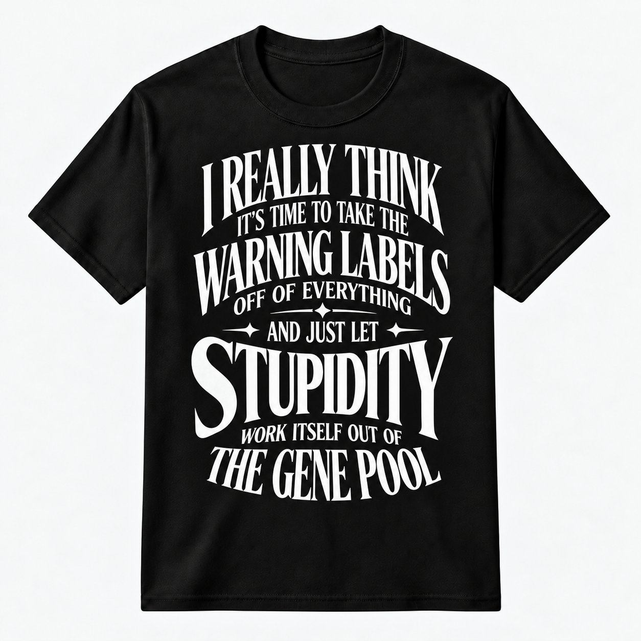 I Really Think It's Time To Take The Warning Graphic Tee