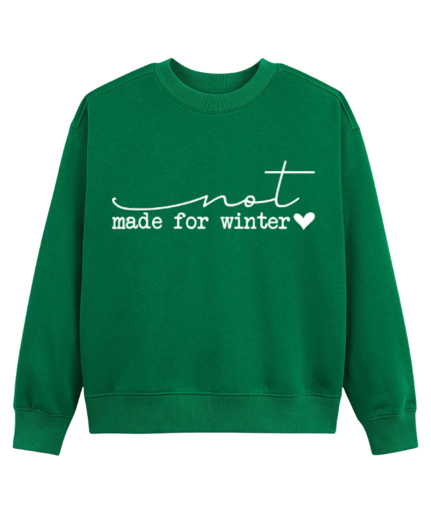 Not Made For Winter Sweatshirt, Funny Cozy Season Holiday Crewneck