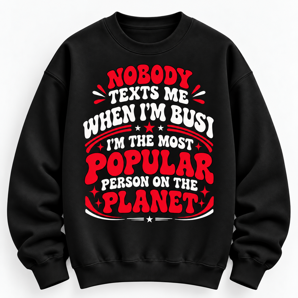 When I M Bored Nobody Texts Graphic Tee