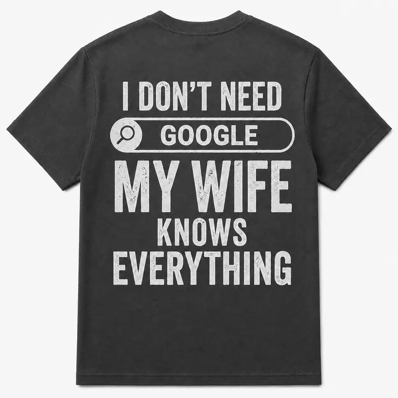 Men's My Wife Knows Everything T-Shirt – Funny Sarcastic Graphic Tee for Husbands
