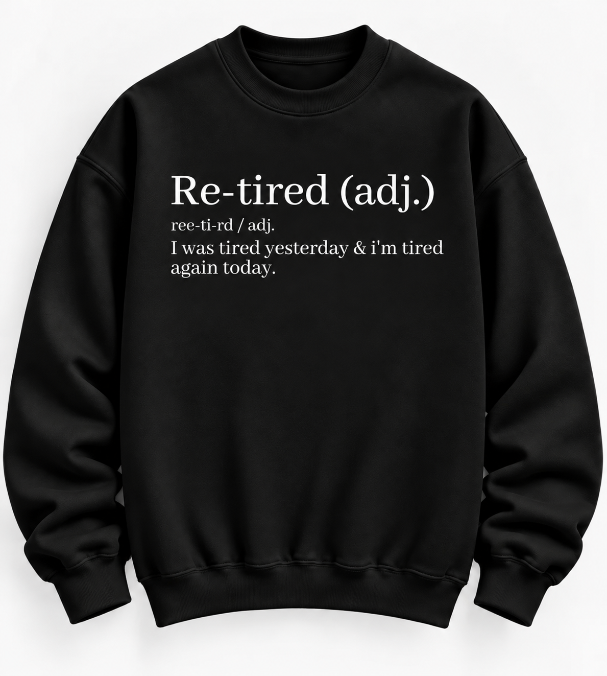 Re-Tired Definition Funny Quote Tee